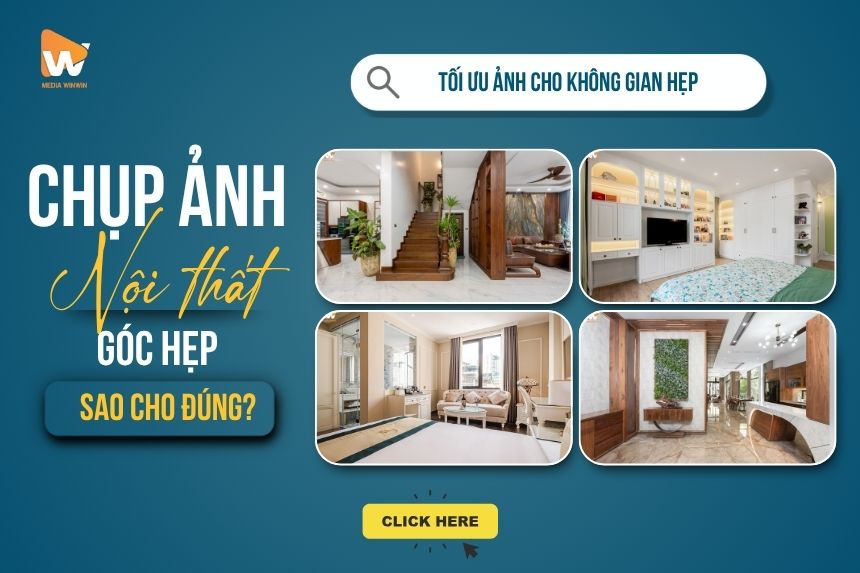 Cách Chụp Ảnh Nội Thất Không Gian Hẹp Đẹp Mắt & Rộng Hơn (Tặng Shotlist Mẫu)